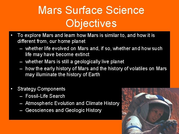 Mars Surface Science Objectives • To explore Mars and learn how Mars is similar