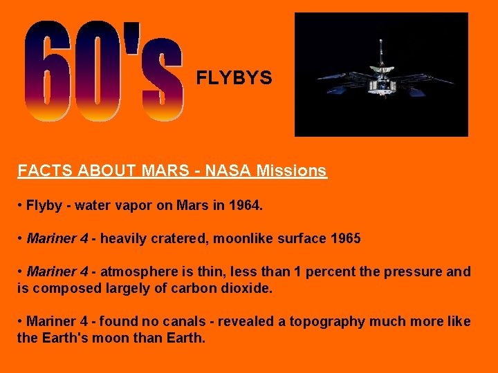 FLYBYS FACTS ABOUT MARS - NASA Missions • Flyby - water vapor on Mars