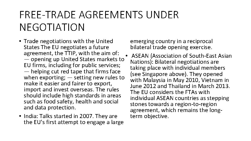 FREE-TRADE AGREEMENTS UNDER NEGOTIATION • Trade negotiations with the United States The EU negotiates