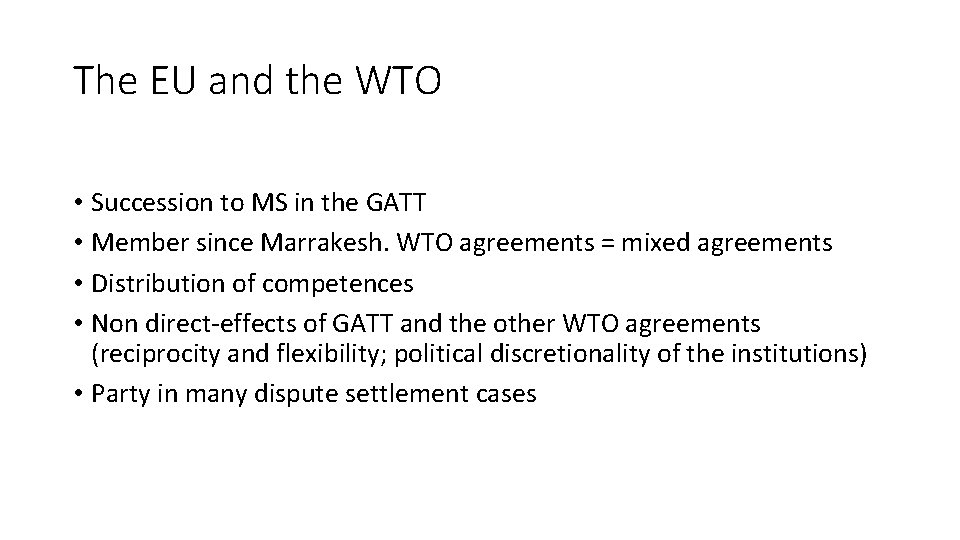 The EU and the WTO • Succession to MS in the GATT • Member