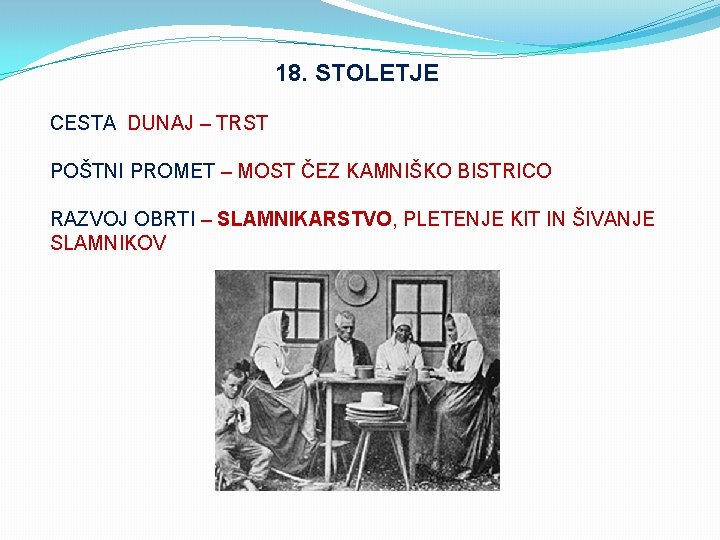 18. STOLETJE CESTA DUNAJ – TRST POŠTNI PROMET – MOST ČEZ KAMNIŠKO BISTRICO RAZVOJ