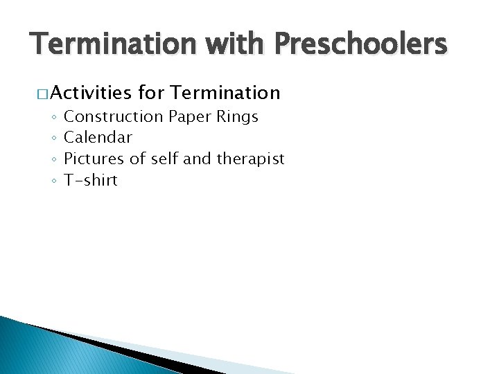Termination with Preschoolers � Activities ◦ ◦ for Termination Construction Paper Rings Calendar Pictures