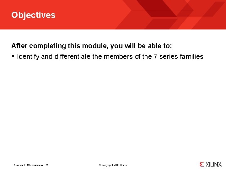 Objectives After completing this module, you will be able to: § Identify and differentiate