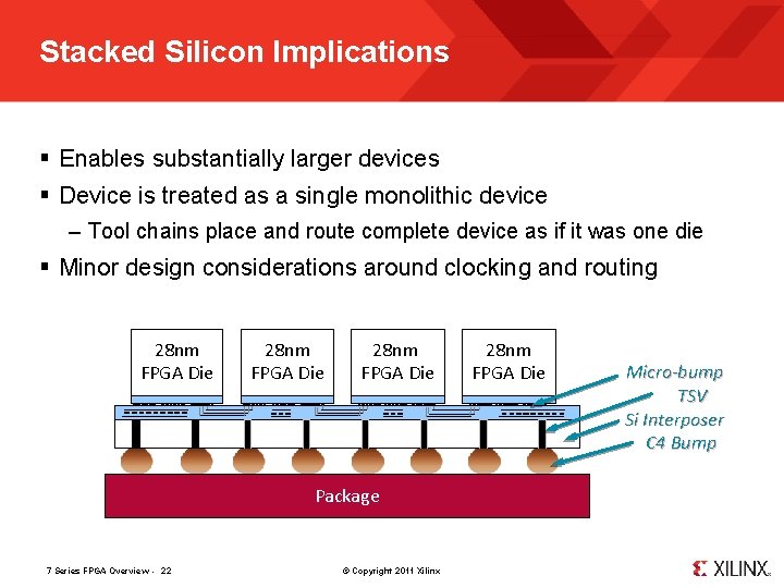 Stacked Silicon Implications § Enables substantially larger devices § Device is treated as a