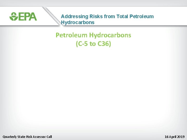 Addressing Risks from Total Petroleum Hydrocarbons (C-5 to C 36) Quarterly State Risk Assessor