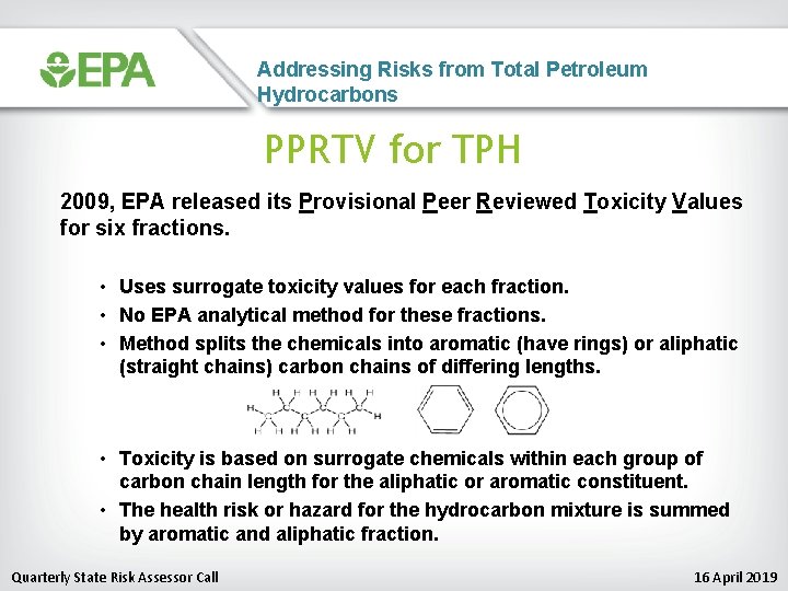 Addressing Risks from Total Petroleum Hydrocarbons PPRTV for TPH 2009, EPA released its Provisional