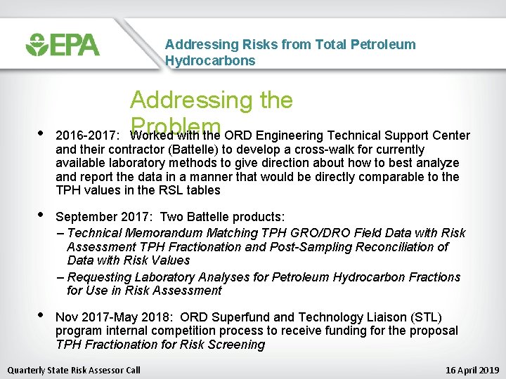 Addressing Risks from Total Petroleum Hydrocarbons Addressing the Problem Worked with the ORD Engineering