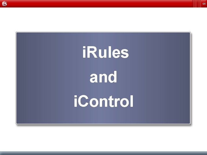 65 i. Rules and i. Control 