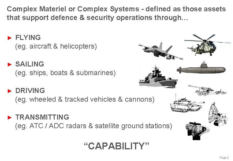 Complex Materiel or Complex Systems - defined as those assets that support defence &