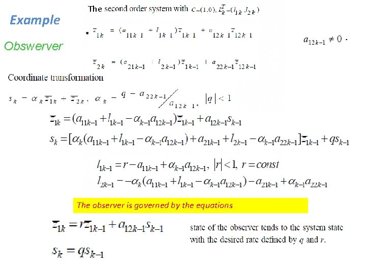 Example The Obswerver The observer is governed by the equations 