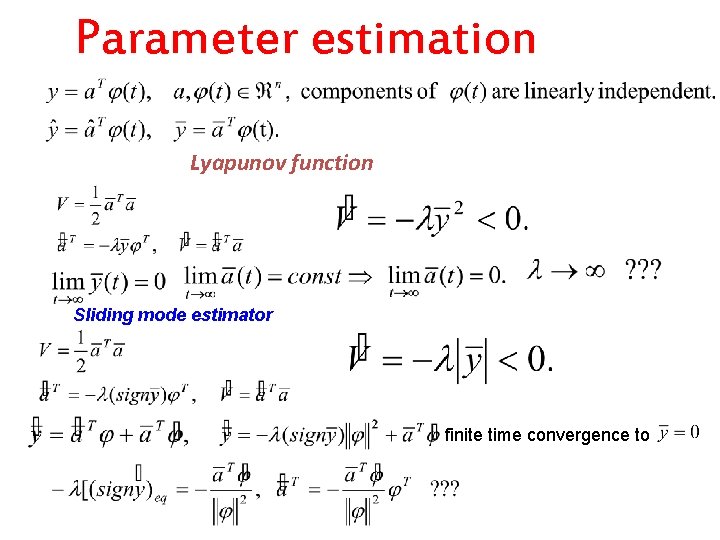 Parameter estimation Lyapunov function Sliding mode estimator finite time convergence to 