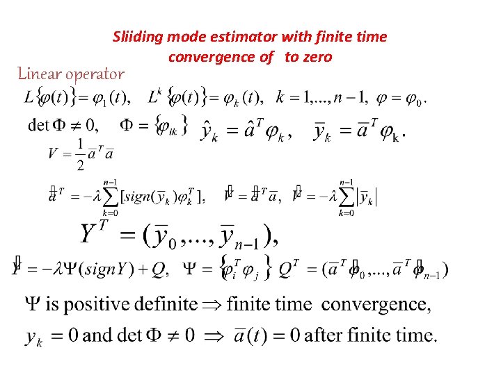 Sliiding mode estimator with finite time convergence of to zero Linear operator 