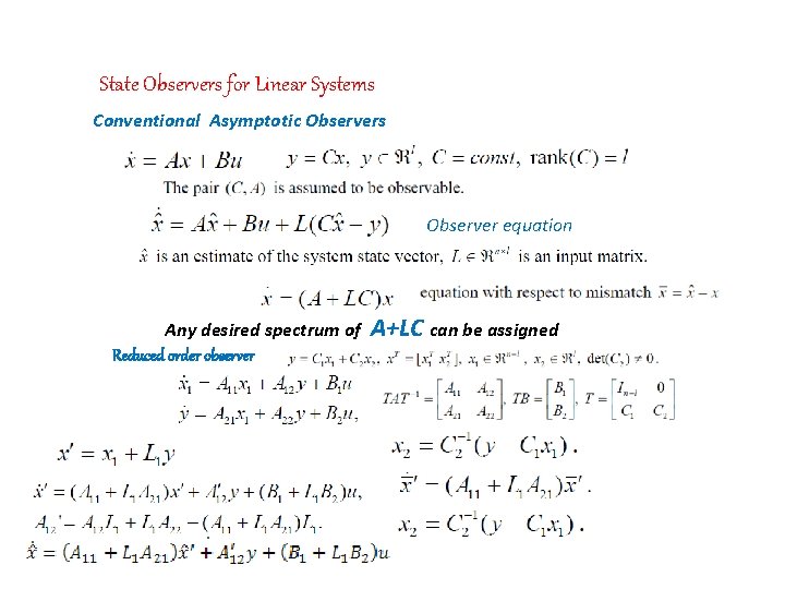 State Observers for Linear Systems Conventional Asymptotic Observers Observer equation Any desired spectrum of