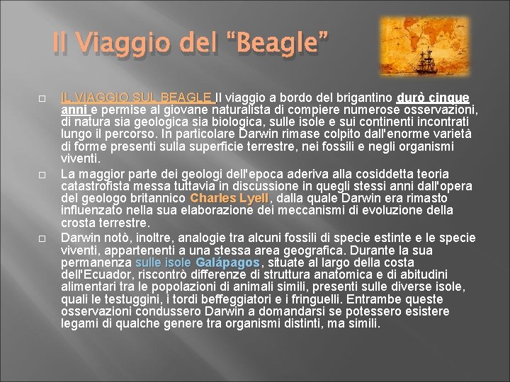 Il Viaggio del “Beagle” IL VIAGGIO SUL BEAGLE Il viaggio a bordo del brigantino