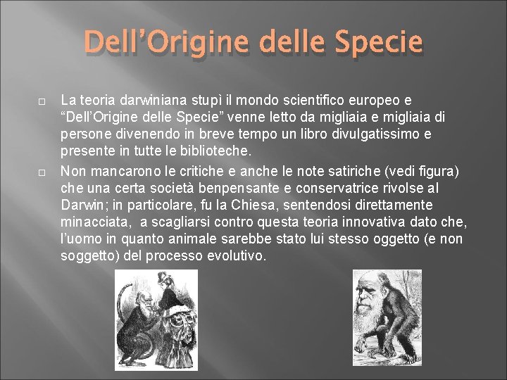 Dell’Origine delle Specie La teoria darwiniana stupì il mondo scientifico europeo e “Dell’Origine delle