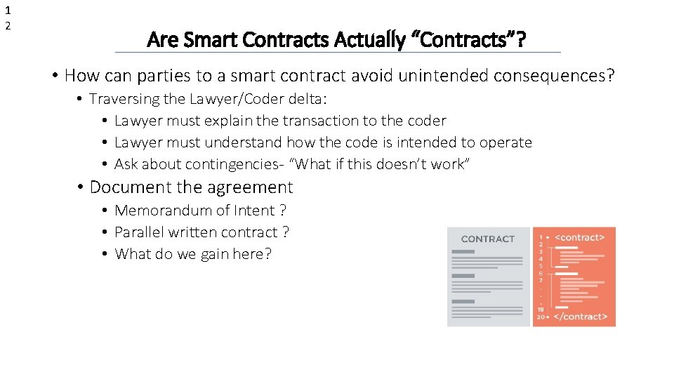 1 2 Are Smart Contracts Actually “Contracts”? • How can parties to a smart