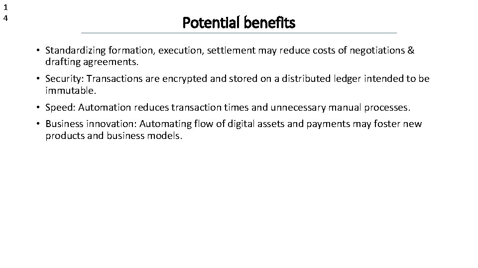 1 4 Potential benefits • Standardizing formation, execution, settlement may reduce costs of negotiations