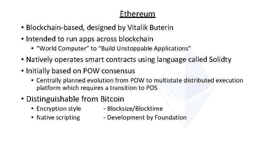 Ethereum • Blockchain-based, designed by Vitalik Buterin • Intended to run apps across blockchain