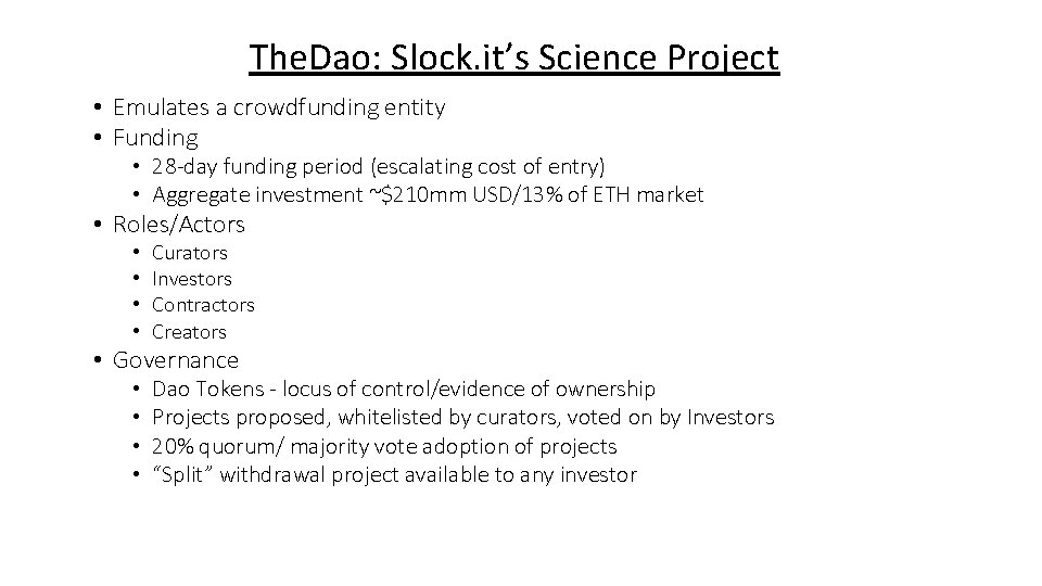 The. Dao: Slock. it’s Science Project • Emulates a crowdfunding entity • Funding •