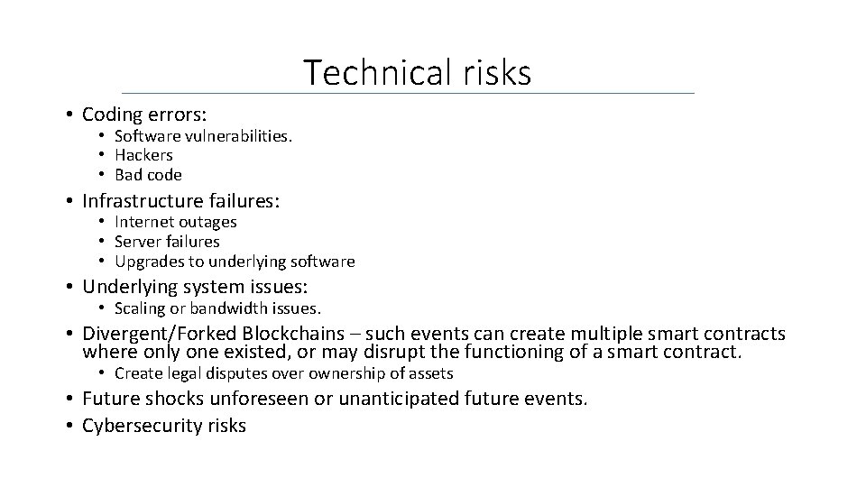 Technical risks • Coding errors: • Software vulnerabilities. • Hackers • Bad code •