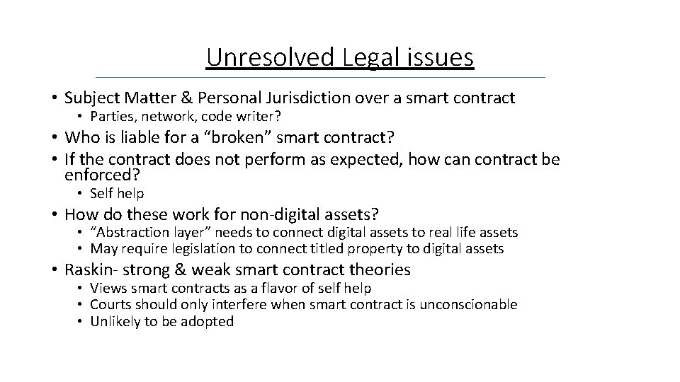 Unresolved Legal issues • Subject Matter & Personal Jurisdiction over a smart contract •