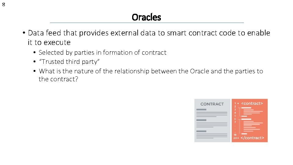 8 Oracles • Data feed that provides external data to smart contract code to