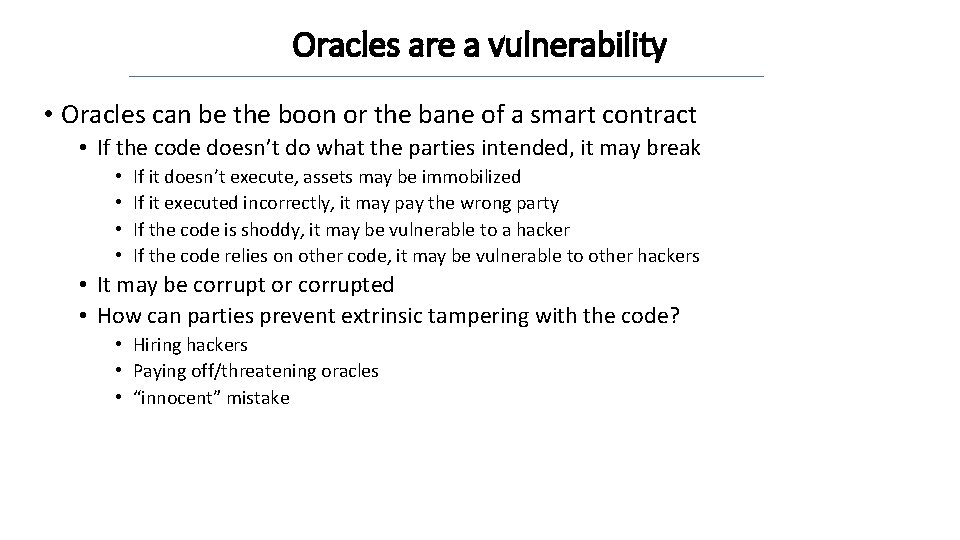 Oracles are a vulnerability • Oracles can be the boon or the bane of