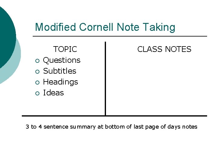 Modified Cornell Note Taking ¡ ¡ TOPIC Questions Subtitles Headings Ideas CLASS NOTES 3