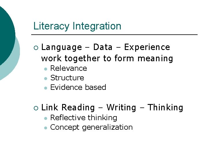 Literacy Integration ¡ Language – Data – Experience work together to form meaning l