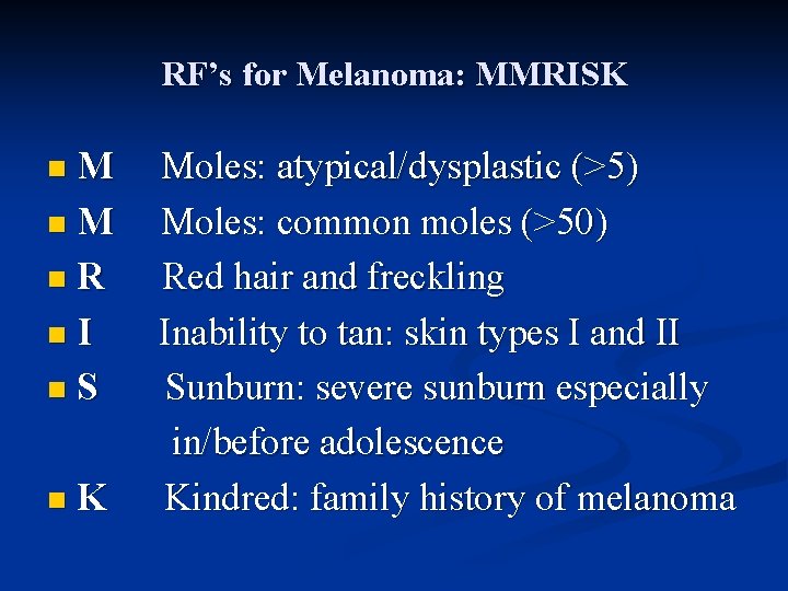 RF’s for Melanoma: MMRISK n. M n. R n. I n. S n. K