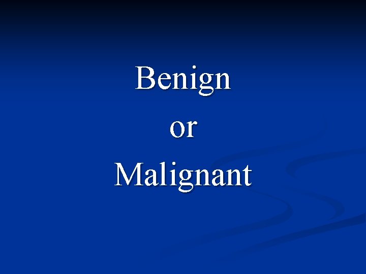 Benign or Malignant 