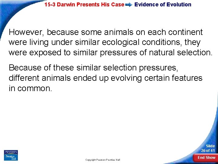 15 -3 Darwin Presents His Case Evidence of Evolution However, because some animals on