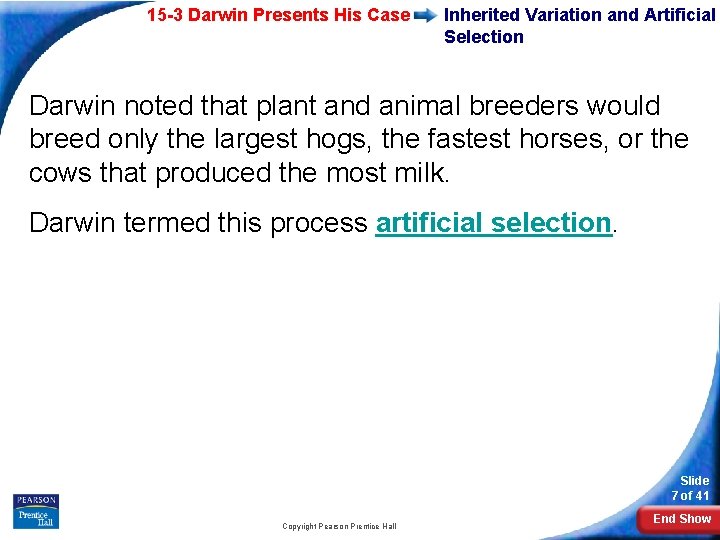 15 -3 Darwin Presents His Case Inherited Variation and Artificial Selection Darwin noted that