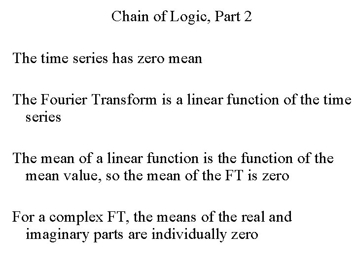 Chain of Logic, Part 2 The time series has zero mean The Fourier Transform