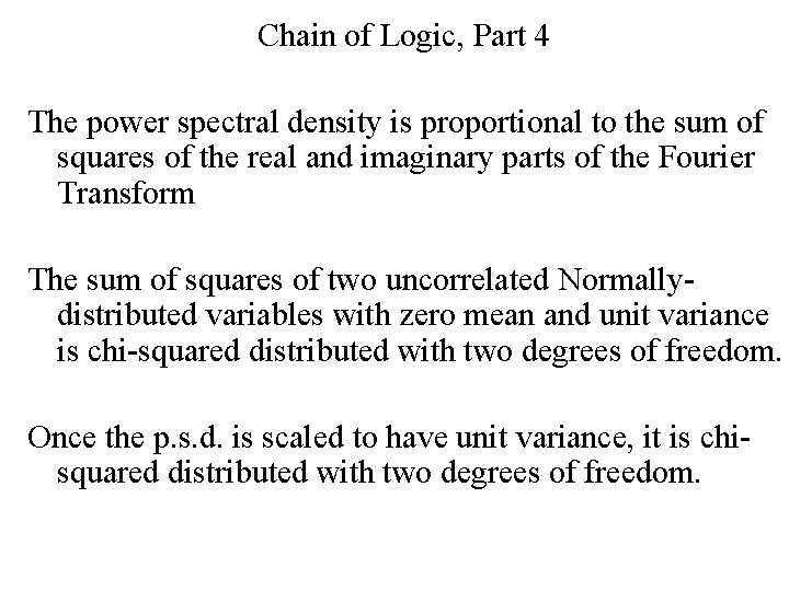 Chain of Logic, Part 4 The power spectral density is proportional to the sum