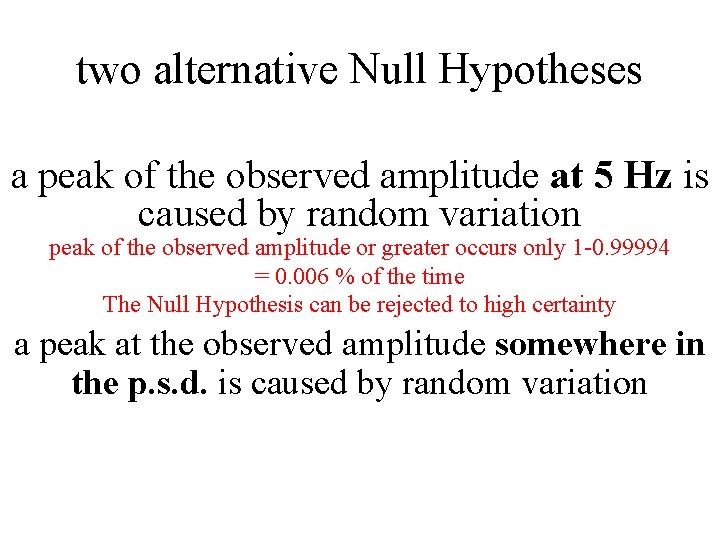 two alternative Null Hypotheses a peak of the observed amplitude at 5 Hz is