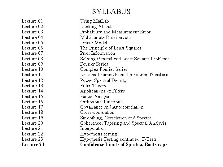 SYLLABUS Lecture 01 Lecture 02 Lecture 03 Lecture 04 Lecture 05 Lecture 06 Lecture