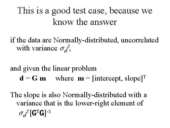 This is a good test case, because we know the answer if the data
