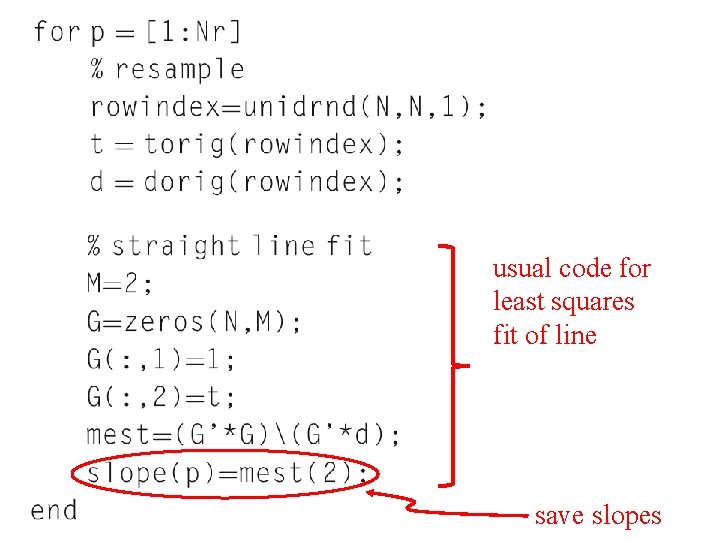 usual code for least squares fit of line save slopes 