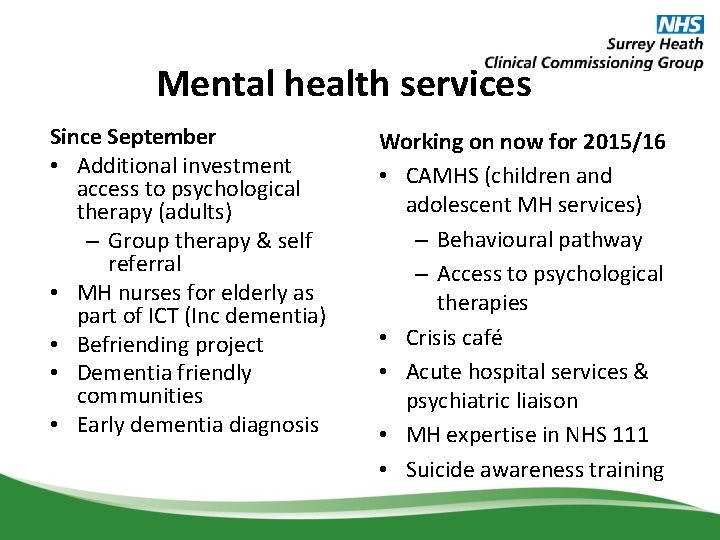 Mental health services Since September • Additional investment access to psychological therapy (adults) –