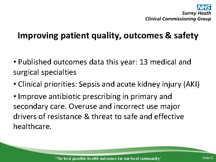 Improving patient quality, outcomes & safety • Published outcomes data this year: 13 medical