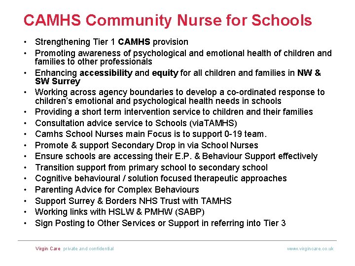 CAMHS Community Nurse for Schools • Strengthening Tier 1 CAMHS provision • Promoting awareness