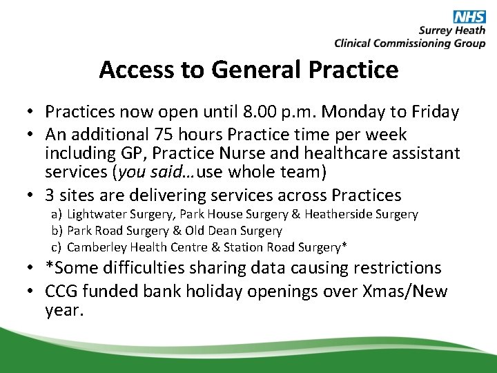 Access to General Practice • Practices now open until 8. 00 p. m. Monday