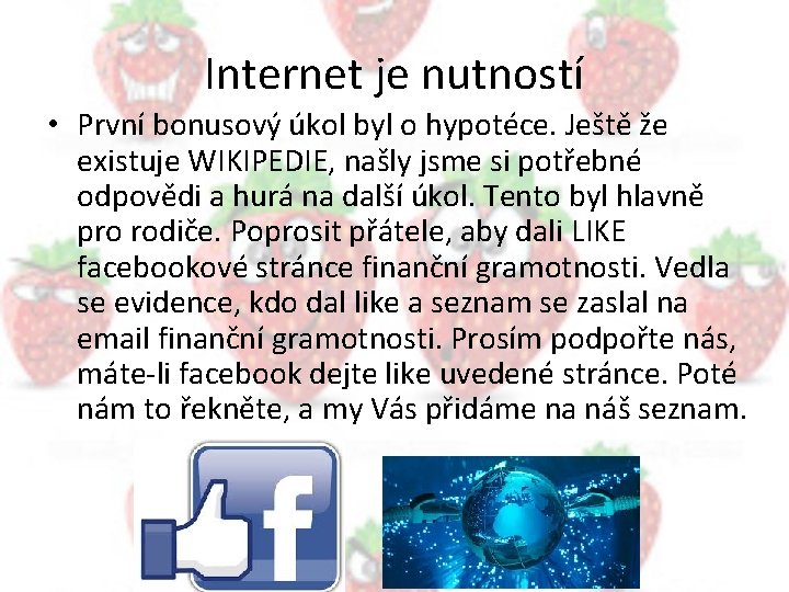 Internet je nutností • První bonusový úkol byl o hypotéce. Ještě že existuje WIKIPEDIE,