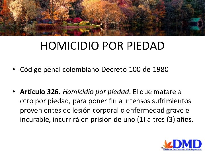 HOMICIDIO POR PIEDAD • Código penal colombiano Decreto 100 de 1980 • Artículo 326.