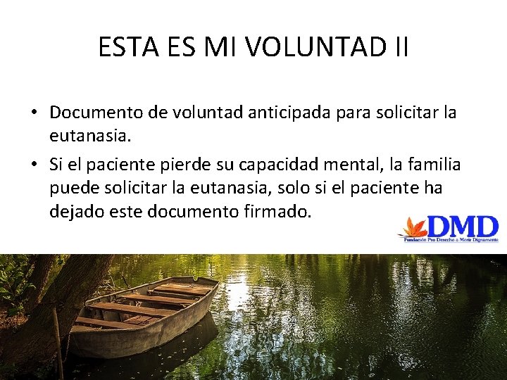 ESTA ES MI VOLUNTAD II • Documento de voluntad anticipada para solicitar la Entonces: