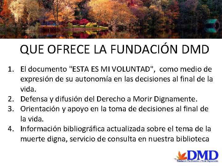 QUE OFRECE LA FUNDACIÓN DMD 1. El documento "ESTA ES MI VOLUNTAD", como medio