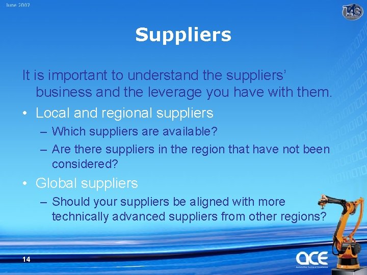 Suppliers It is important to understand the suppliers’ business and the leverage you have