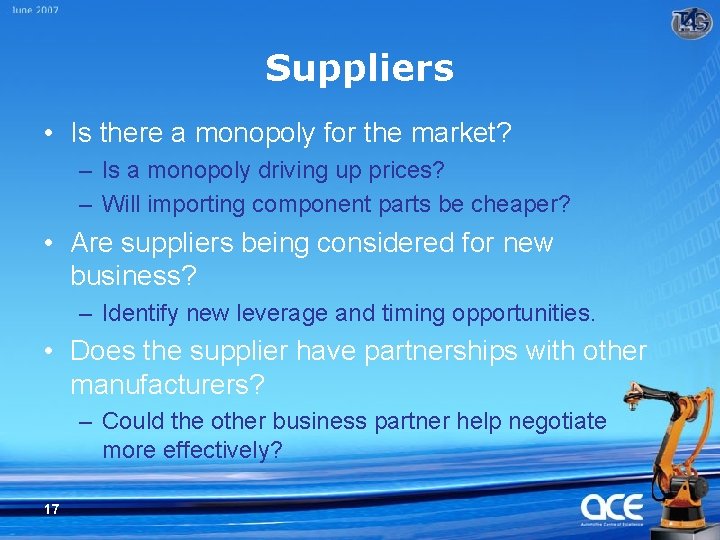 Suppliers • Is there a monopoly for the market? – Is a monopoly driving