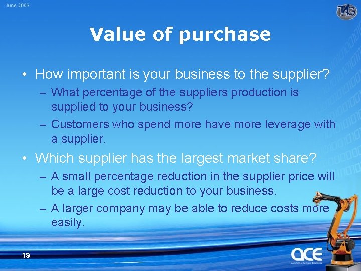 Value of purchase • How important is your business to the supplier? – What